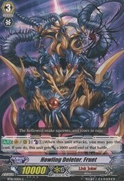 Howling Deletor, Fruet