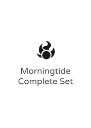 Morningtide Full Set